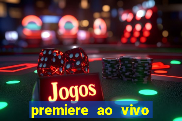 premiere ao vivo em hd